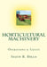 Horticultural Machinery: Equipment & Safety by Segun R. Bello