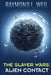 The Slaver Wars: Alien Contact: (The Slaver Wars Book Two) by Raymond L. Weil