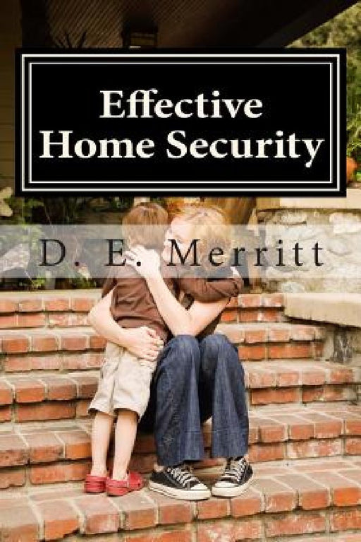 Effective Home Security by D. E. Merritt