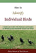 How To Identify Individual Birds by Ron House