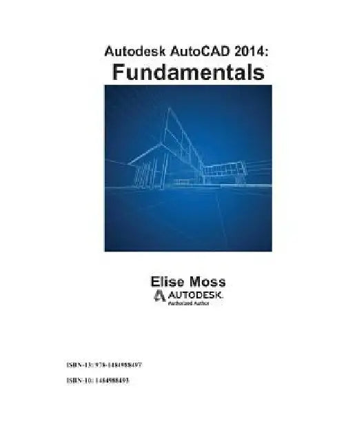 Autodesk AutoCAD 2014 Fundamentals by Elise Moss