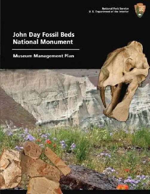 Museum Management Plan John Day Fossil Beds National Monument by National Park Service