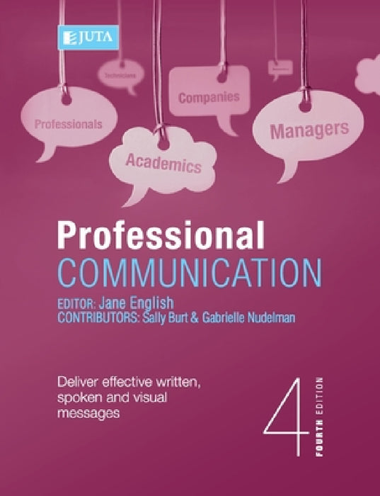 Professional Communication 4e: Deliver effective written, spoken and visual messages by Jane English