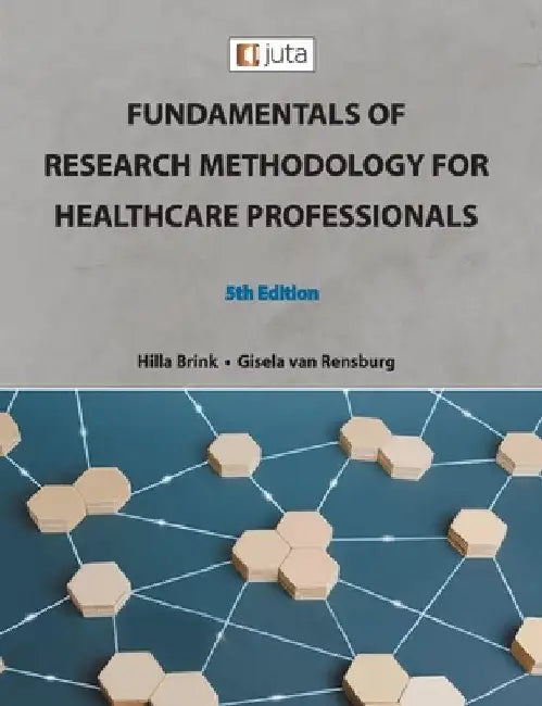 Fundamentals of Research Methodology for Healthcare Professionals 5e by Gisela Van Rensburg
