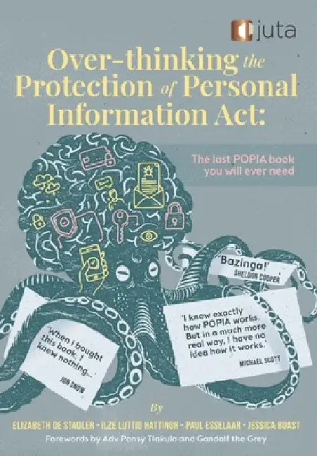 Over-thinking the Protection of Personal Information Act by Elizabeth de Stadler