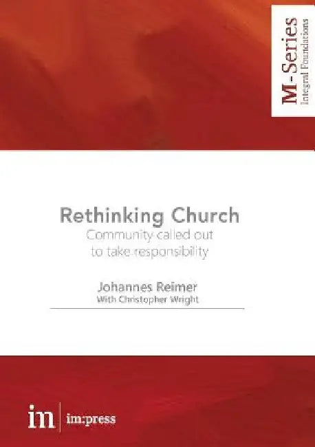 Rethinking Church: Community Called Out to Take Responsibility by Johannes Reimer