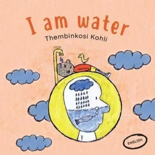 I am water by Thembinkosi Kohli