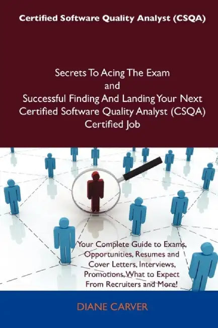 Certified Software Quality Analyst (Csqa) Secrets To Acing The Exam And SuccessfulÃƒÂ  by Diane Carver