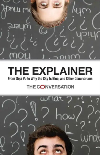 The Explainer: From Déjà Vu to Why the Sky Is Blue, and Other Conundrums by The Conversation