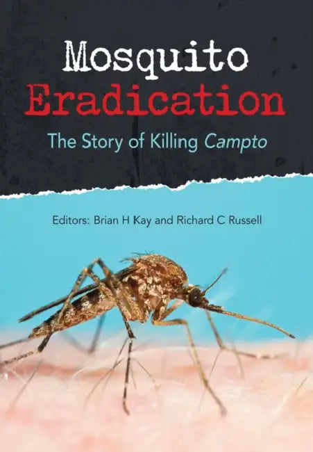 Mosquito Eradication: The Story of Killing Campto by Richard Russell, Brian Kay