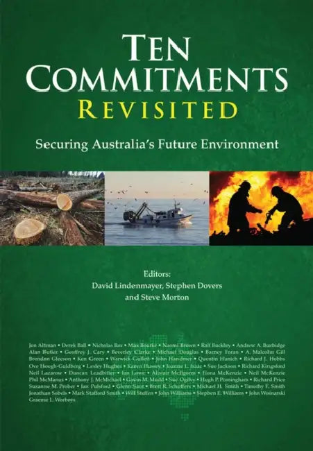 Ten Commitments Revisited: Securing Australia's Future Environment by David B. Lindenmayer, Stephen Dovers, Steve Morton