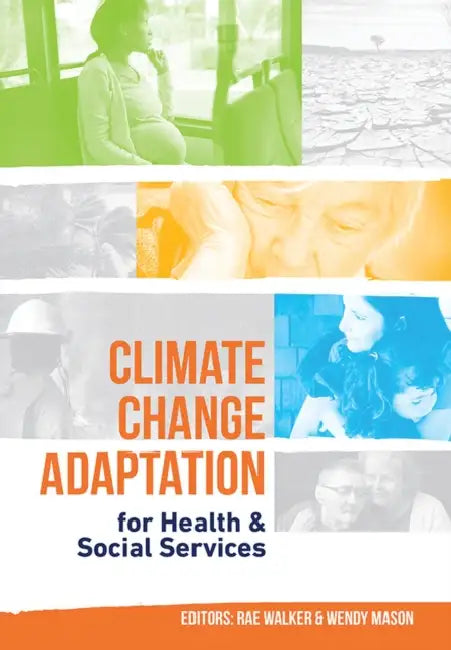 Climate Change Adaptation for Health and Social Services by Rae Walker, Wendy Mason