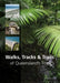 Walks, Tracks and Trails of Queensland's Tropics by Derrick Stone