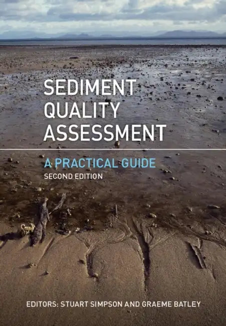Sediment Quality Assessment: A Practical Guide by Stuart Simpson, Graeme Batley
