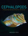 Cephalopods of Australia and Sub-Antarctic Territories by Amanda Reid