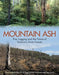 Mountain Ash: Fire, Logging and the Future of Victoria's Giant Forests by David Lindenmayer, David Blair, Lachlan McBurney