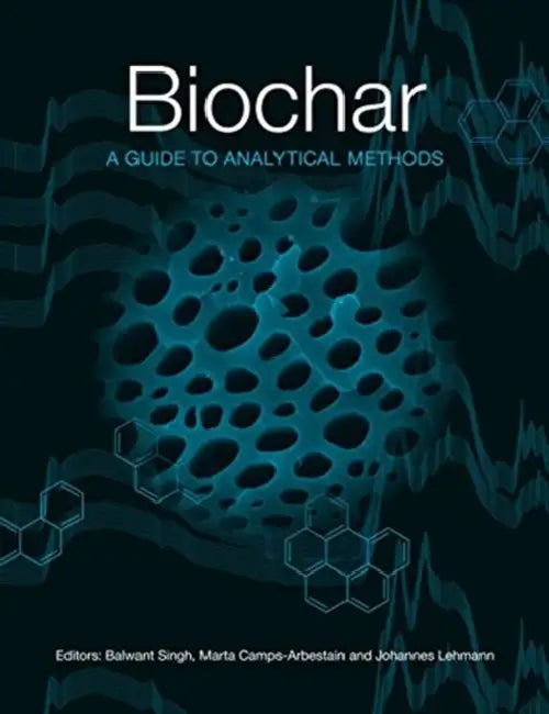 Biochar: A Guide to Analytical Methods by Roger Priddy