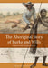 The Aboriginal Story of Burke and Wills: Forgotten Narratives by Ian Clark, Fred Cahir