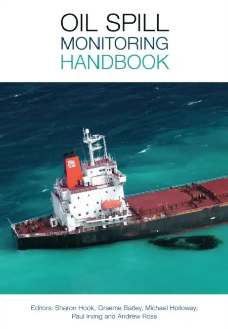 Oil Spill Monitoring Handbook by Sharon Hook, Graeme Batley, Michael Holloway