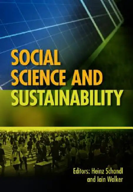 Social Science and Sustainability by Heinz Schandl, Iain Walker