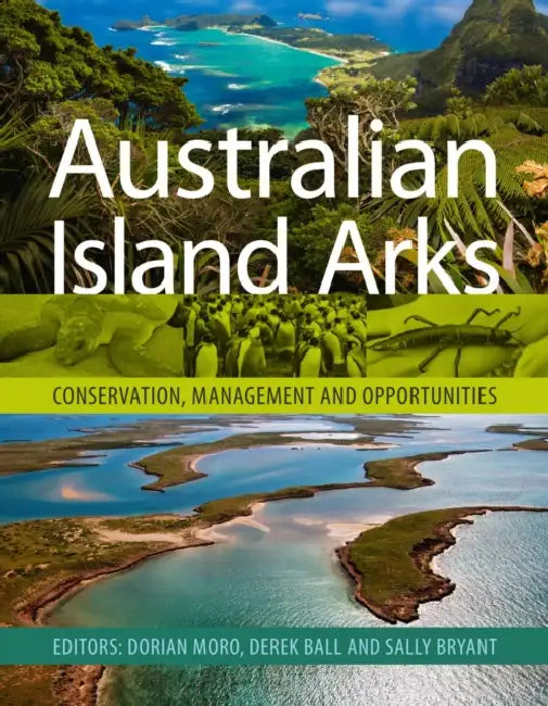 Australian Island Arks: Conservation, Management and Opportunities by Dorian Moro, Derek Ball, Sally Bryant