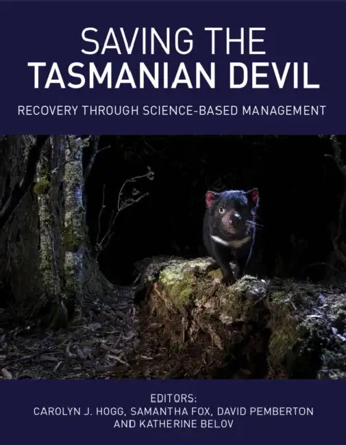 Saving the Tasmanian Devil: Recovery Through Science-Based Management by Carolyn Hogg, Samantha Fox, David Pemberton