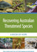 Recovering Australian Threatened Species: A Book of Hope by Stephen T. Garnett, Peter Latch, David B. Lindenmayer