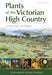 Plants of the Victorian High Country: A Field Guide for Walkers by John Murphy, Bill Dowling