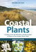 Coastal Plants: A Guide to the Identification and Restoration of Plants of the Greater Perth Coast by Kingsley W. Dixon