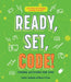 Ready, Set, Code!: Coding Activities for Kids by Heather Catchpole