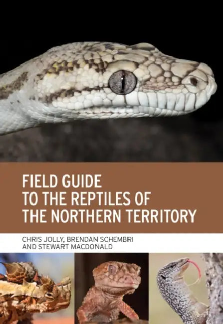 Field Guide to the Reptiles of the Northern Territory by Chris Jolly, Brendan Schembri, Stewart L. MacDonald