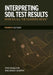 Interpreting Soil Test Results: What Do All the Numbers Mean? by PhD Hazelton Pam, PhD Murphy Brian
