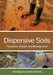 Dispersive Soils: Processes, Impact, and Management by Pichu Rengasamy, Ehsan Tavakkoli