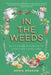 In the Weeds: Nurturing Community through Landcare by Sonia Graham