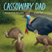 Cassowary Dad by Beverley McWilliams, Julian Teh