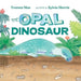 The Opal Dinosaur by Yvonne Mes, Sylvia Morris