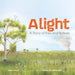 Alight: A Story of Fire and Nature by Sam Lloyd, Samantha Metcalfe