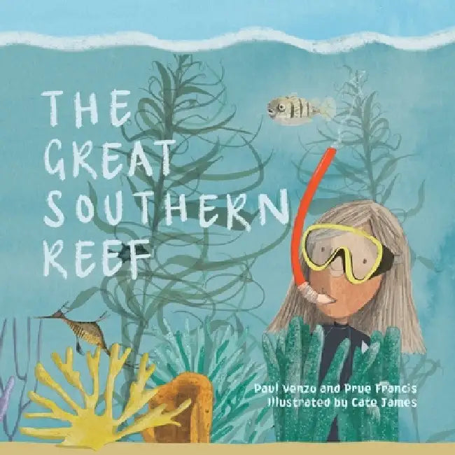 The Great Southern Reef by Paul Venzo, Prue Francis, Cate James