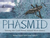 Phasmid: Saving the Lord Howe Island Stick Insect by Rohan Cleave, Coral Tulloch