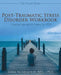 Post-Traumatic Stress Disorder Workbook: Practical Help and Information for PTSD by Rpc Cpca McLaughlin