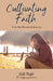 Cultivating Faith: A 30 Day Devotional Journey by Ruth Teakle