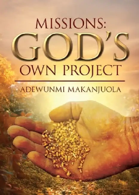 Missions: God's Own Project by Adewunmi Makanjuola