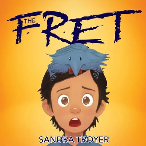 The Fret by Sandra Troyer