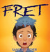The Fret by Sandra Troyer