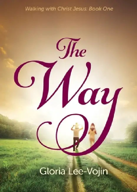 The Way by Gloria Lee-Vojin