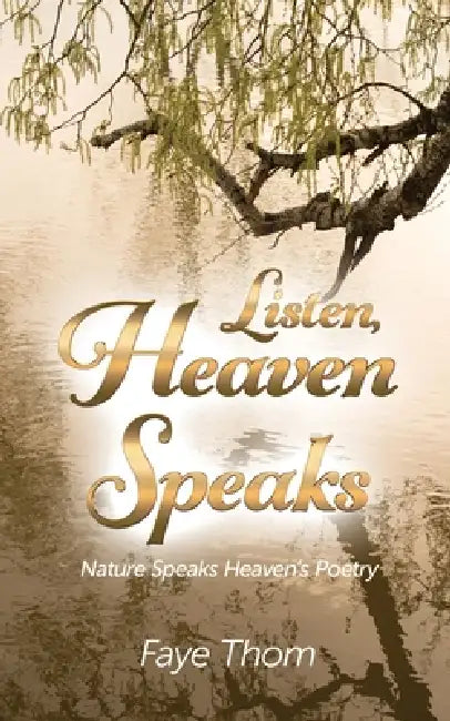 Listen Heaven Speaks by Faye Thom