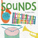Sounds: Touch, Listen, & Learn Features Inside! by Katie Wilson