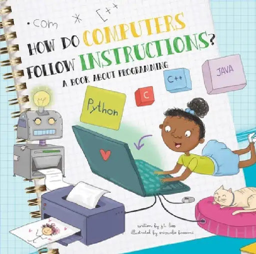 How Do Computers Follow Instructions?: A Book about Programming by J. T. Liso