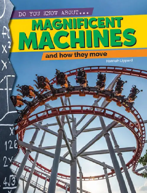 Magnificent Machines and How They Move by Lippard, Hannah