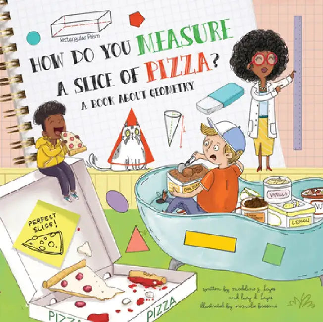 How Do You Measure a Slice of Pizza?: A Book about Geometry by Madeline J. Hayes